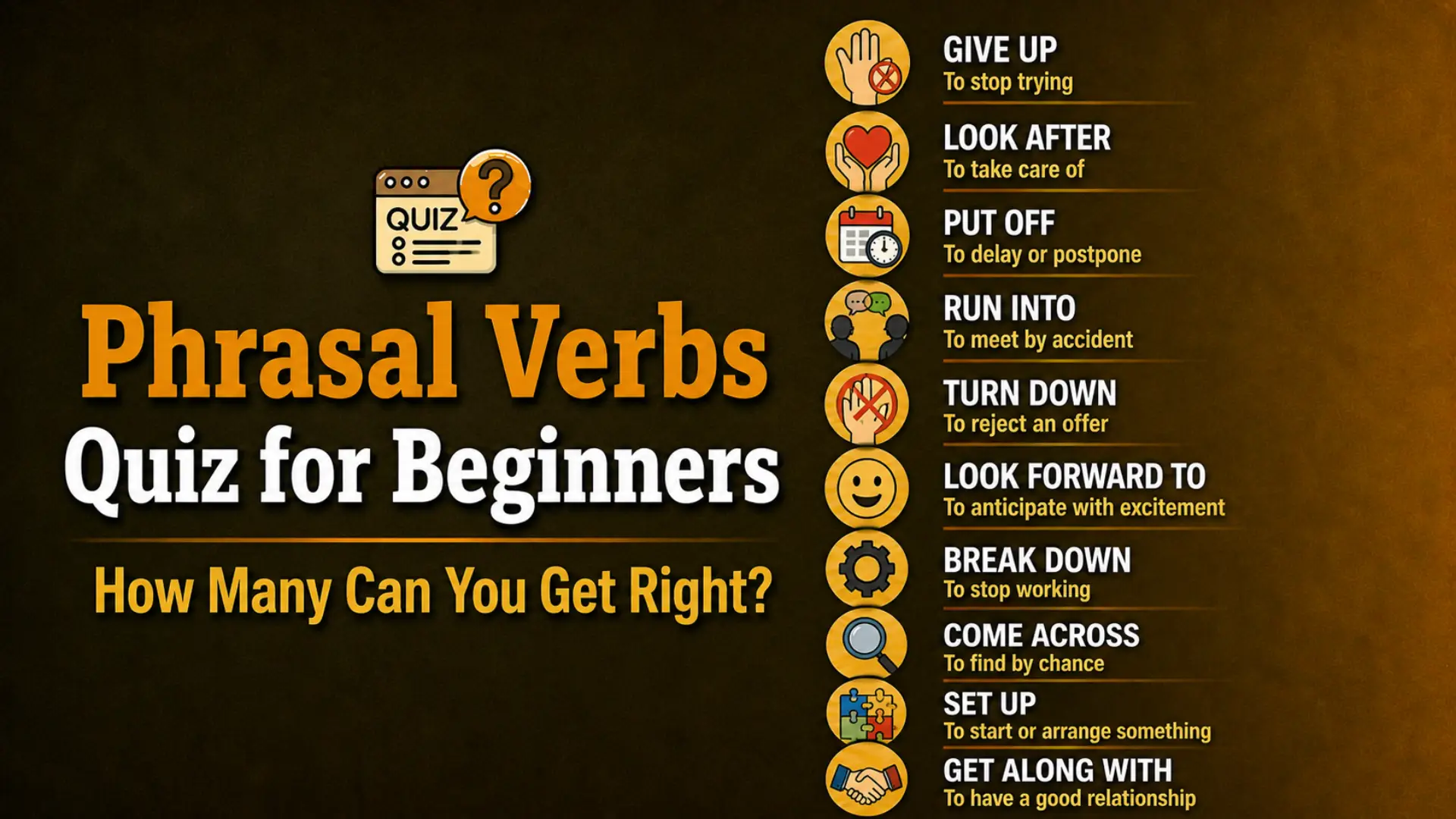Phrasal verbs quiz for beginners showing 10 common phrasal verbs like give up, look after, put off, run into and more with meanings